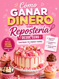 Cómo ganar dinero con repostería desde cero (aunque no sepas nada)